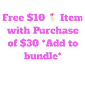 Free $10 item with $30 purchase (add to a bundle)
